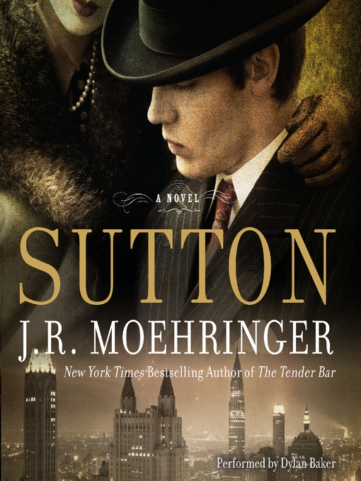 Title details for Sutton by J. R. Moehringer - Available